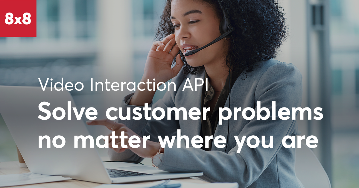 8x8 Video Interaction - Customer Support On Demand with Video | 8x8