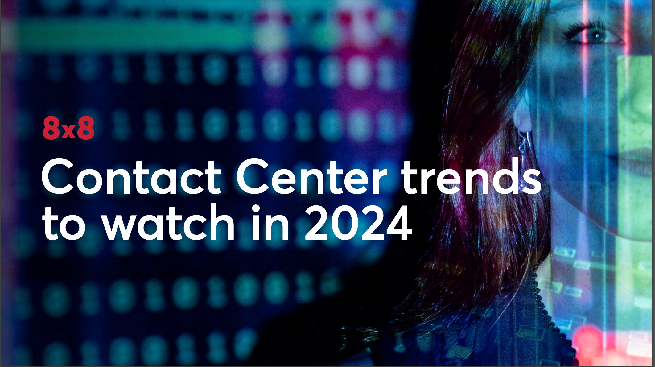 Contact Center Trends to Watch in 2024 | 8x8