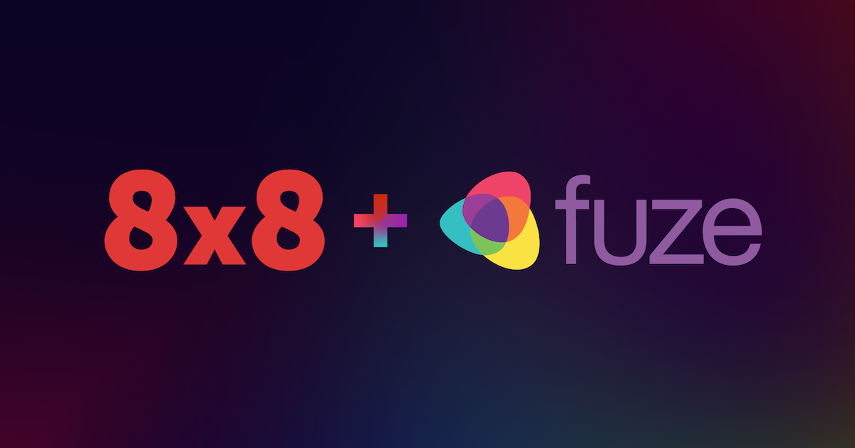 Welcome Fuze to the 8x8 Team. | 8x8