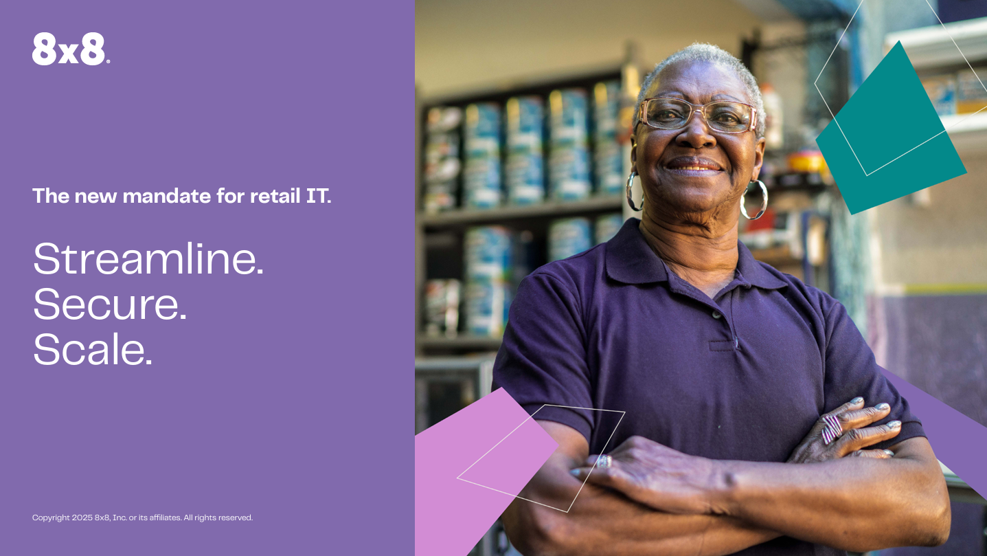 The new mandate for retail IT: Streamline. Secure. Scale. | 8x8